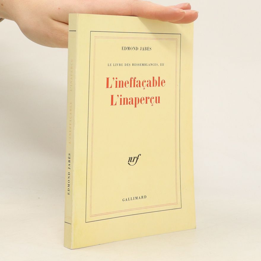 Edmond Jabhs L'ineffaçable, l'inaperçu