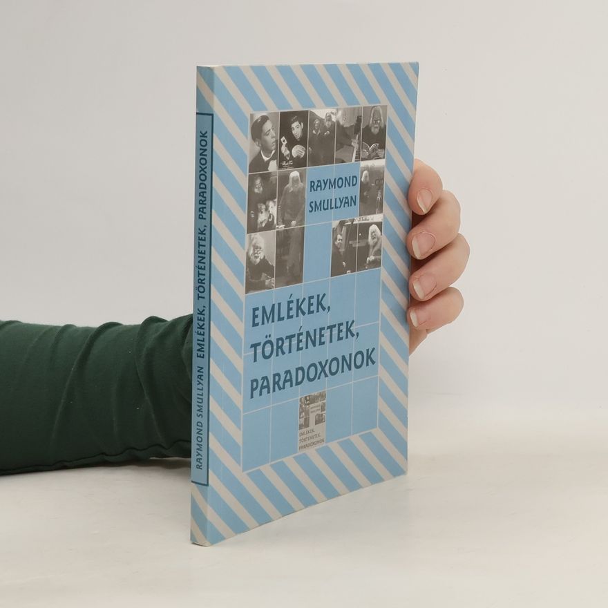 Raymond Smullyan Emlékek, történetek, paradoxonok