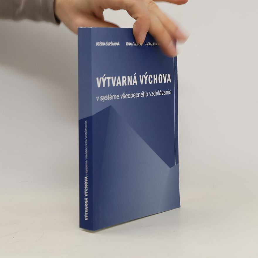 Jaroslava Markofová Výtvarná výchova v systéme všeobecného vzdelávania