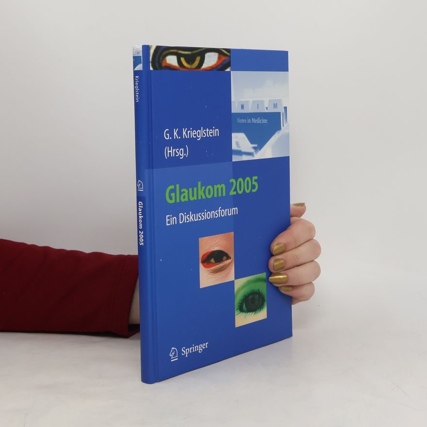 G.K. Krieglstein Glaukom 2005 Ein Diskussionsforum