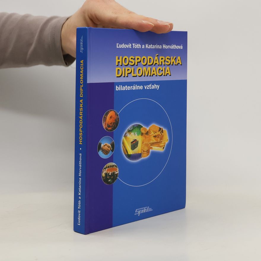 Katarína Horváthová Hospodárska diplomacia: bilaterálne vztahy