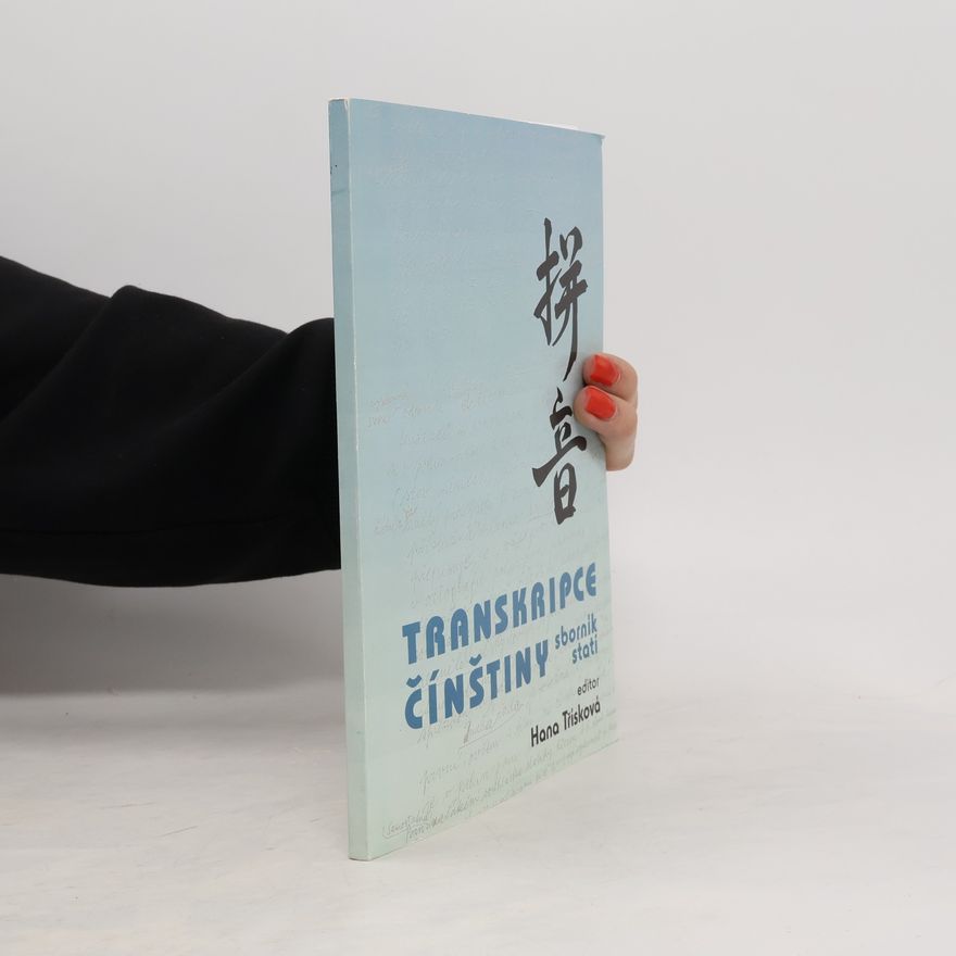 Hana Třísková Transkripce čínštiny. Sborník statí