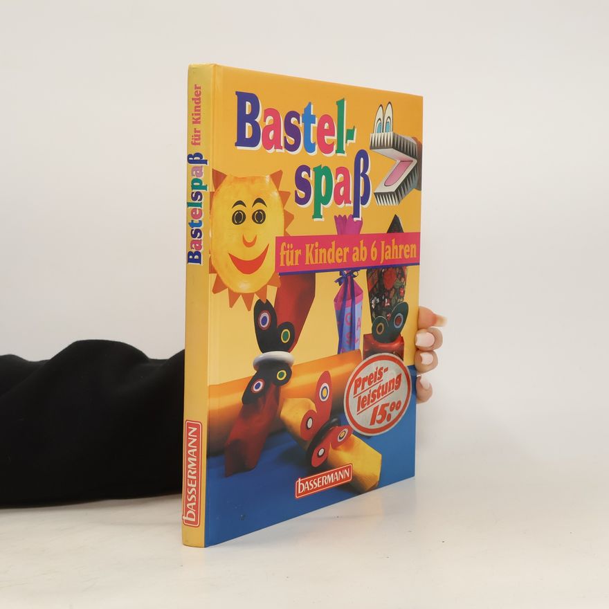 Autorenkollektiv Bastelspass für Kinder ab 6 Jahren