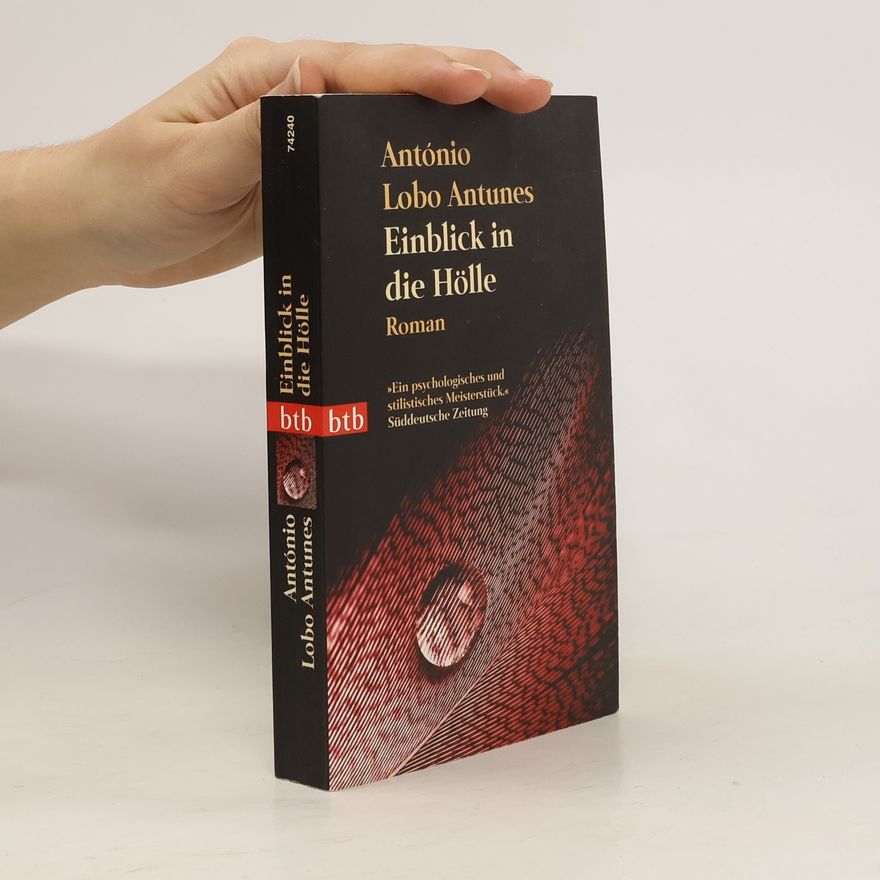 António Lobo Antunes Einblick in die Hölle