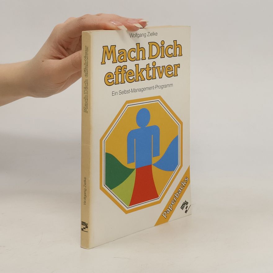 Wolfgang Zielke Mach dich effektiver