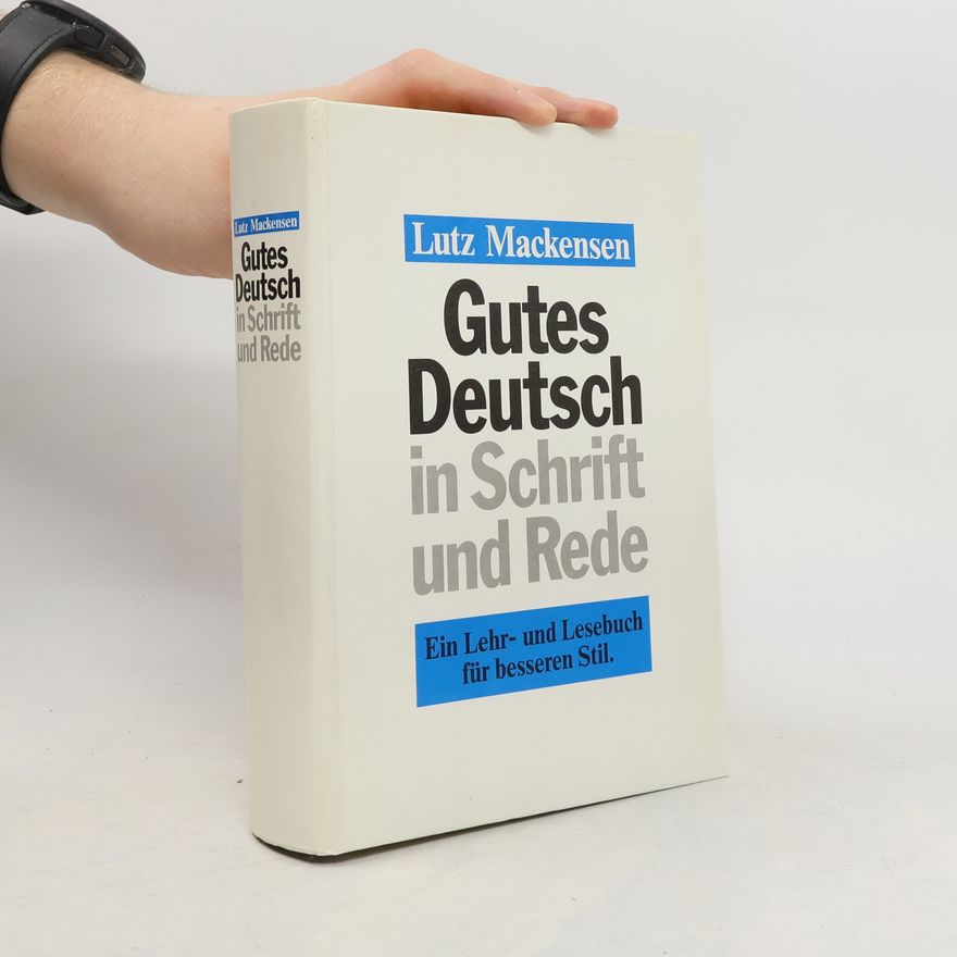 Lutz Mackensen Gutes Deutsch in schrift und Rede