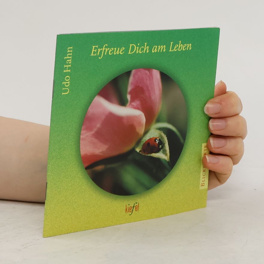 Udo Hahn Erfreue Dich am Leben