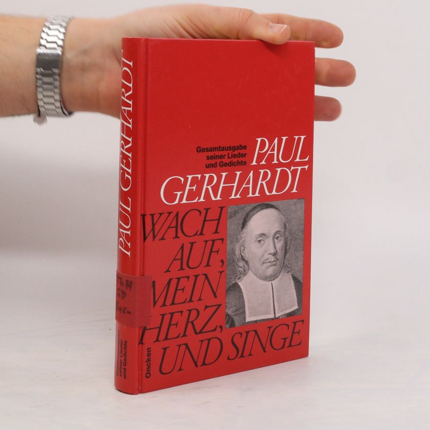 Paul Gerhardt Wach auf, mein Herz, und singe