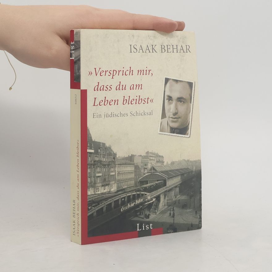 Isaak Behar "Versprich mir, dass du am Leben bleibst"