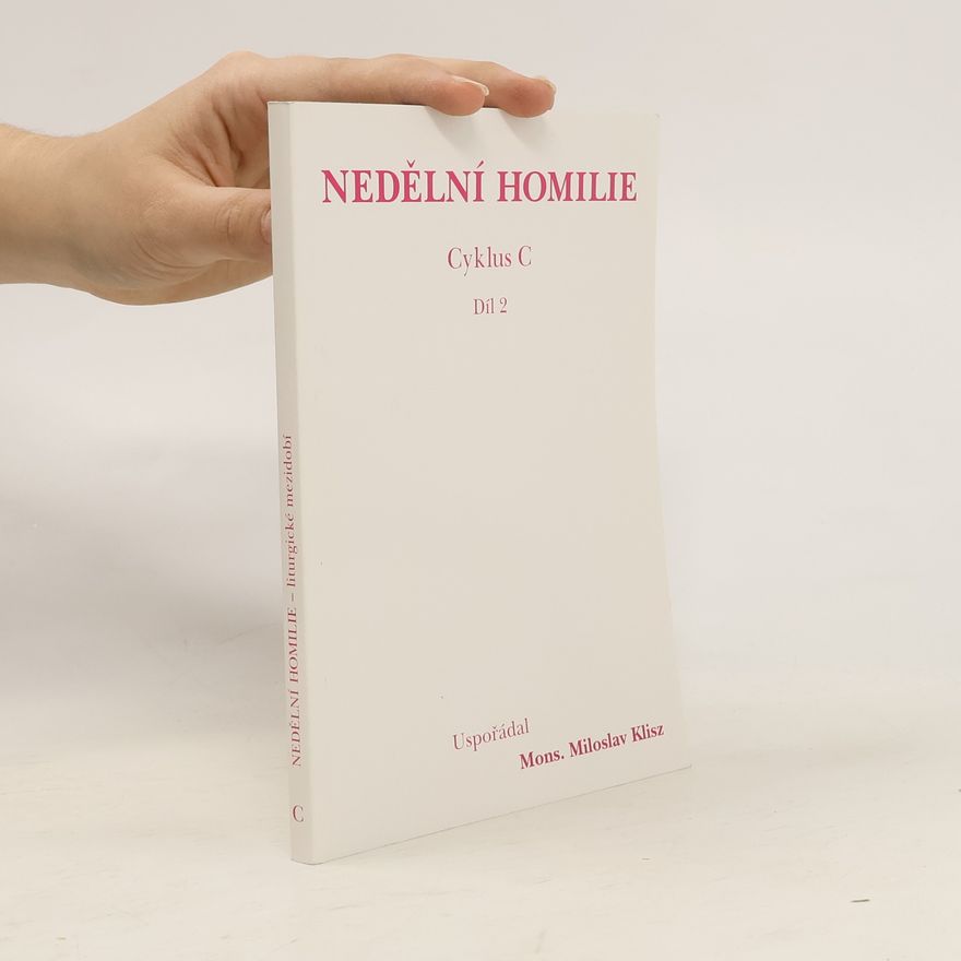 Miroslav Klisz Nedělní homilie. Cyklus C. Díl 2