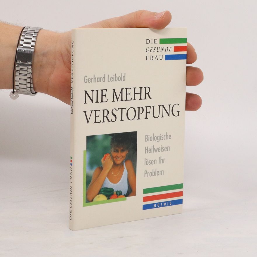 Gerhard Leibold Nie mehr Verstopfung