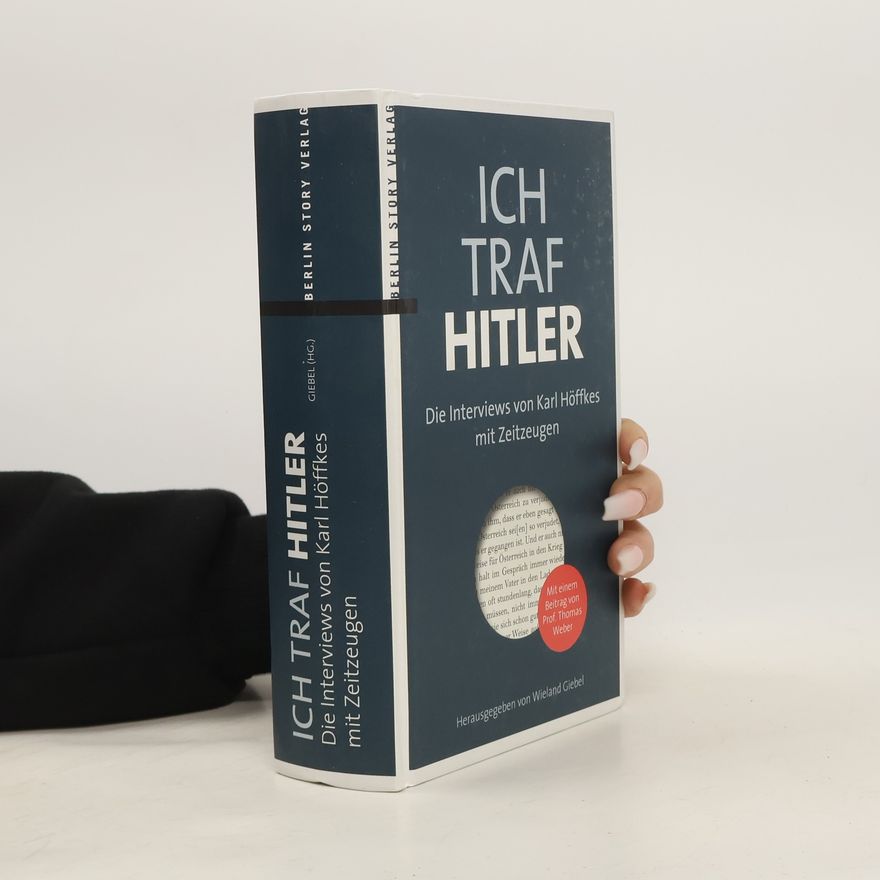 Wieland Giebel Ich traf Hitler