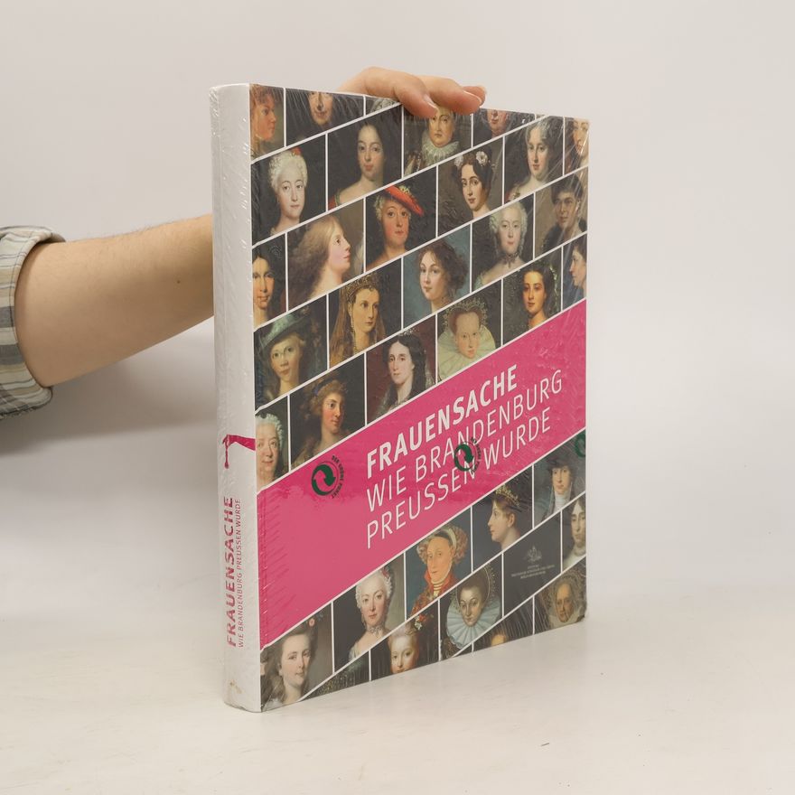 Autorenkollektiv Frauensache Wie Brandenburg Preussen Wurde