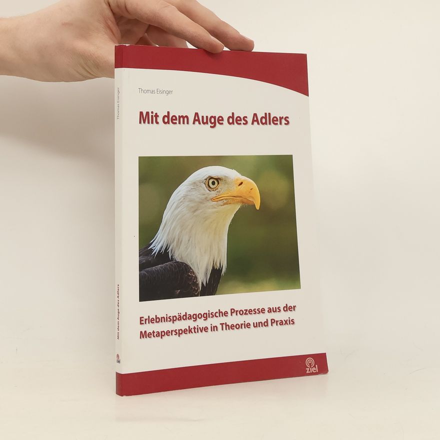 Thomas Eisinger Mit dem Auge des Adlers
