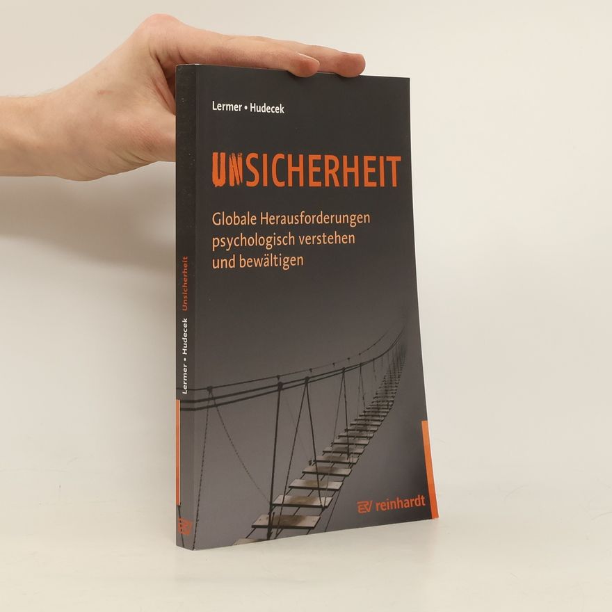 Matthias Hudeček Unsicherheit. Globale Herausforderungen psychologisch verstehen und bewältigen