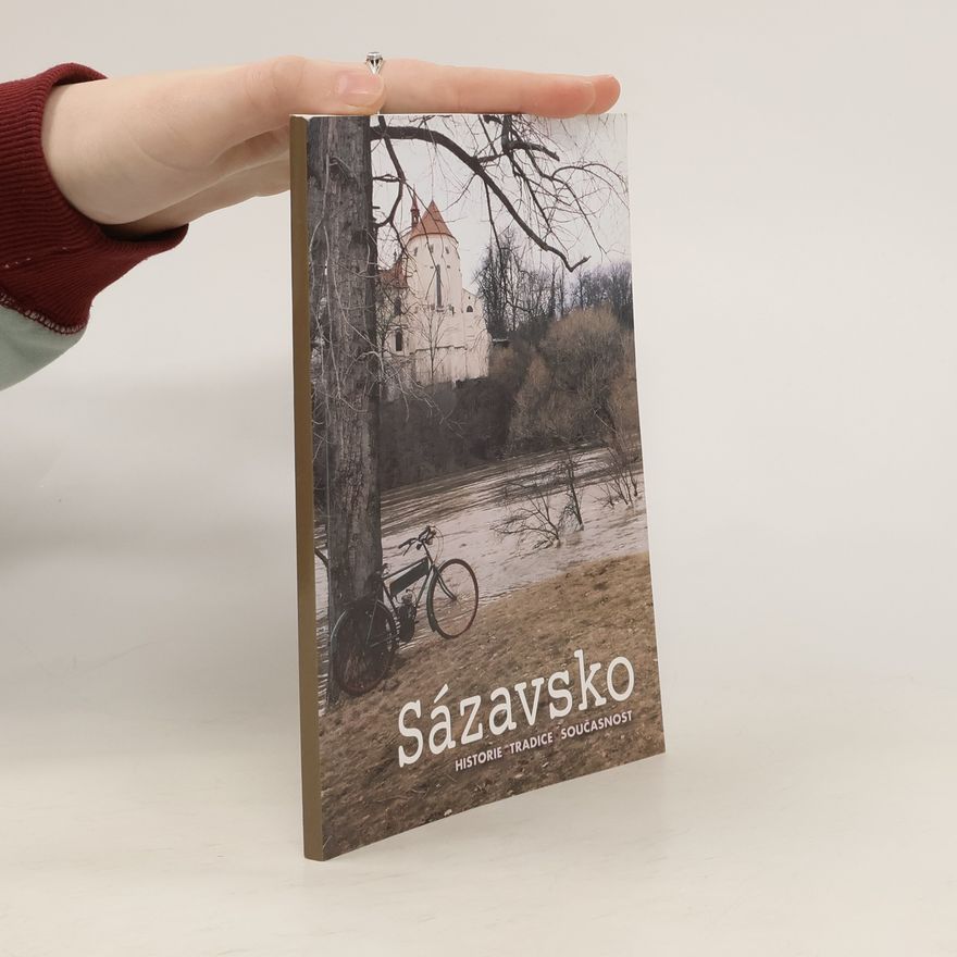 Jiří Huml Sázavsko: Dějiny, tradice, současnost