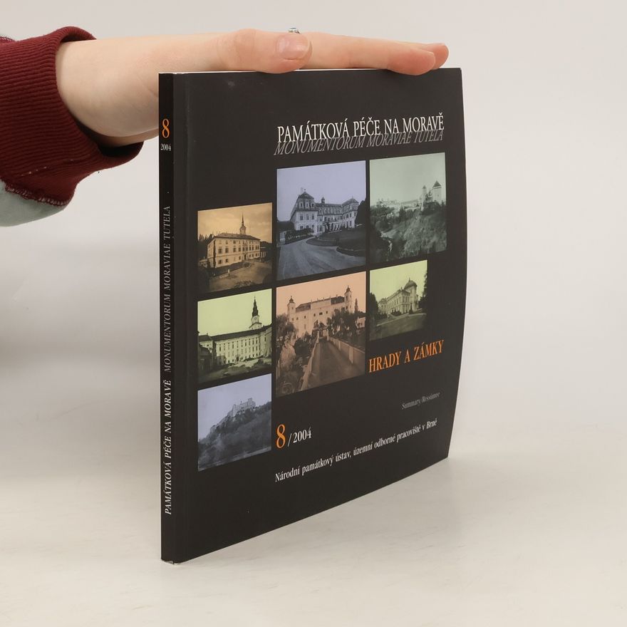 Kolektiv autorů Památková péče na Moravě – Monumentorum Moraviae tutela, 8/2004. Hrady a zámky