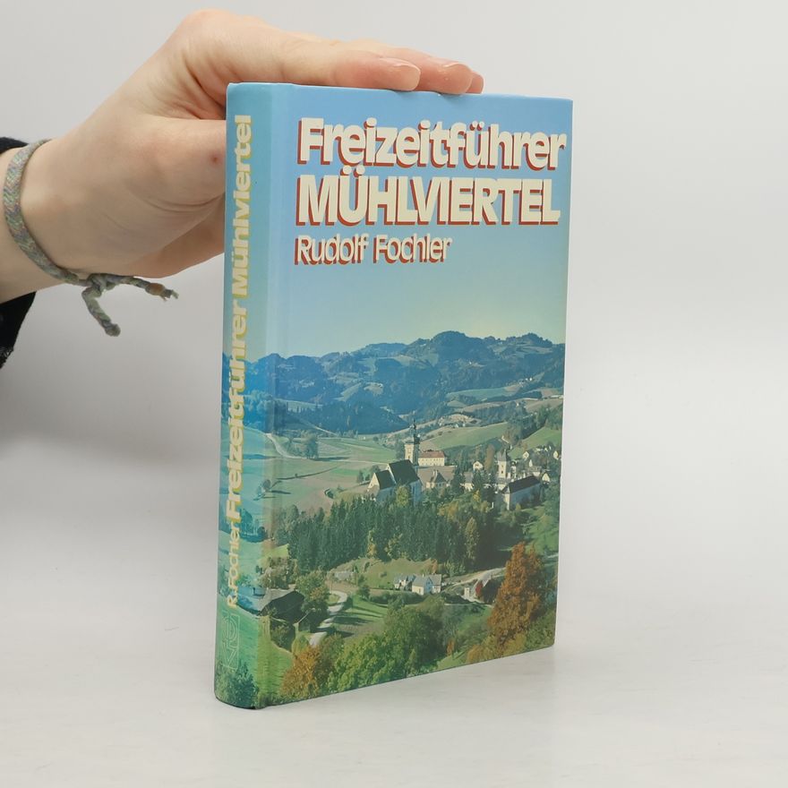 Rudolf Fochler Freizeitführer Mühlviertel