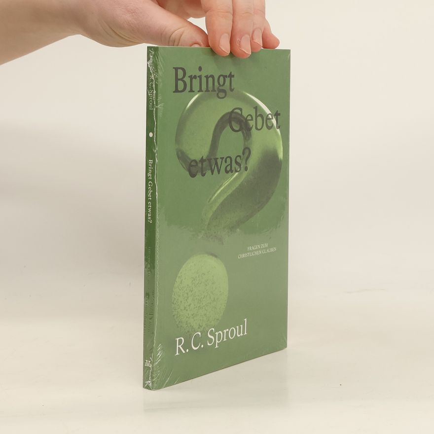 R C Sproul Bringt Gebet etwas?