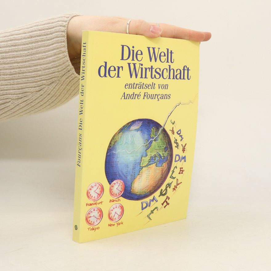 André Fourçans Die Welt der Wirtschaft