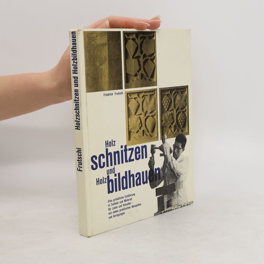 Friedrich Frutschi Holzschnitzen und Holzbildhauen