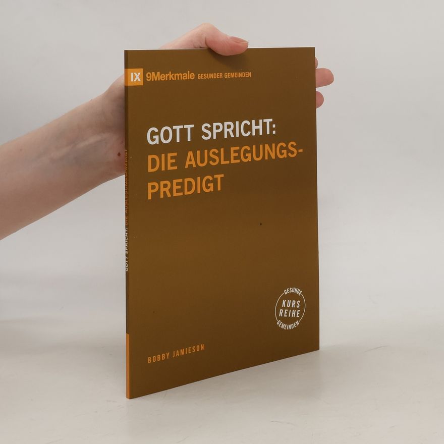 Bobby Jamieson Gott spricht. Die Auslegungspredigt