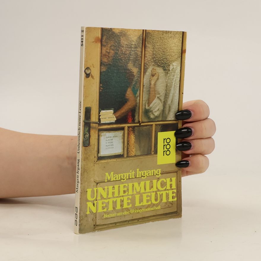 Margrit Irgang Unheimlich nette Leute. Roman um e. Wohngemeinschaft
