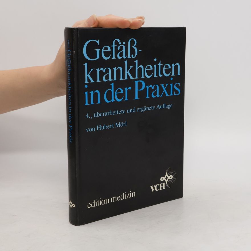 Hubert Mörl Gefässkrankheiten in der Praxis