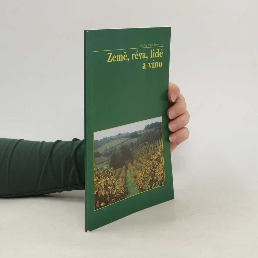 Vilém Kraus Země, réva, lidé a víno