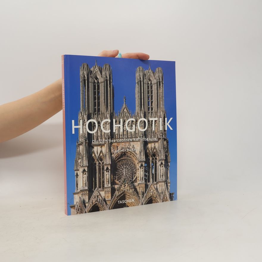 Günther Binding Hochgotik : die Zeit der grossen Kathedralen