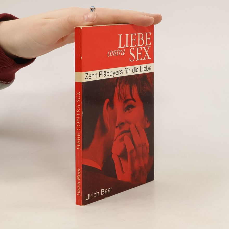 Ulrich Beer Liebe contra Sex