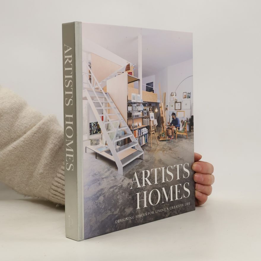 Autorenkollektiv Artists' Homes: Designing Spaces for Living a Creative Life