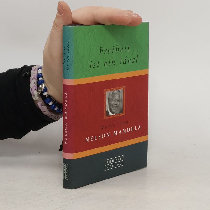 Nelson Mandela Freiheit ist ein Ideal