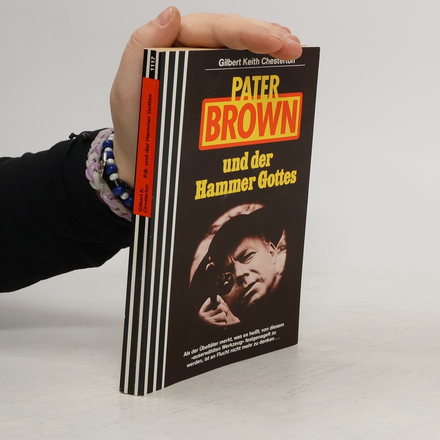 Gilbert Keith Chesterton Pater Brown und der Hammer Gottes.
