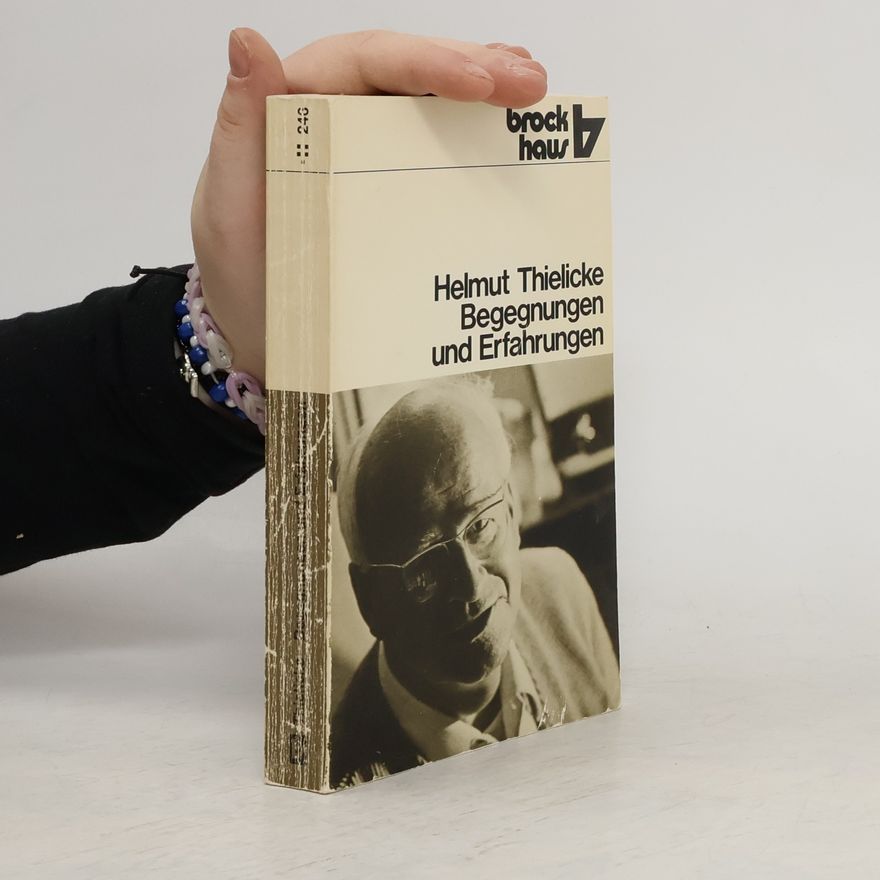 Helmut Thielicke Begegnungen und Erfahrungen