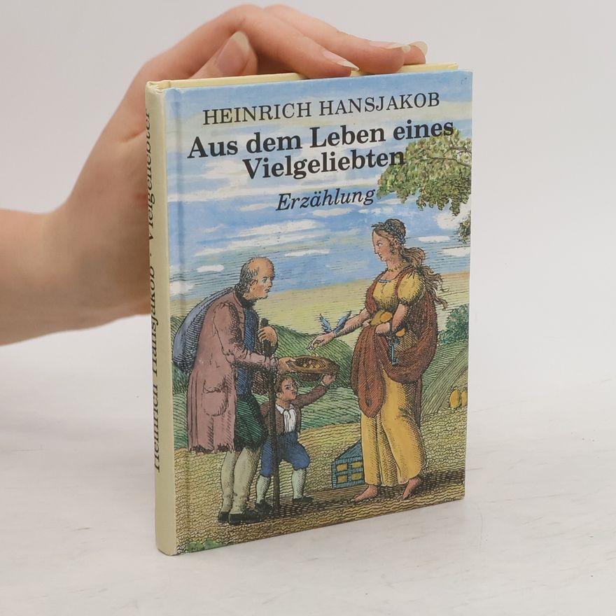 Heinrich Hansjakob Aus dem Leben eines Vielgeliebten