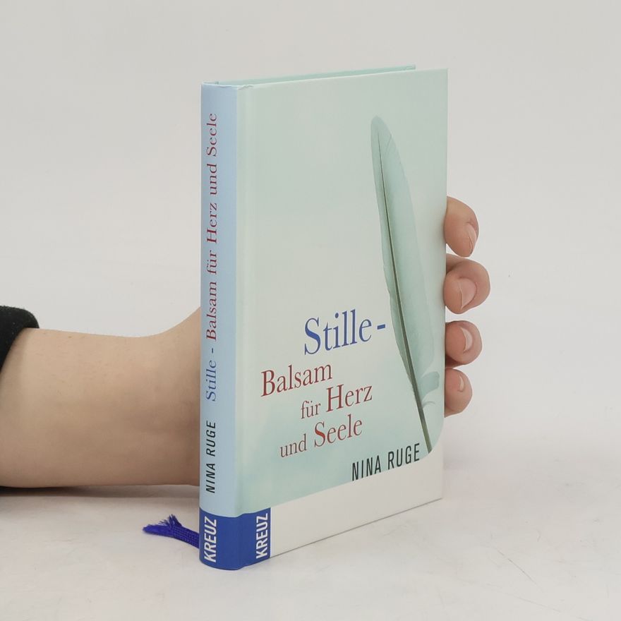 Nina Ruge Stille. Balsam für Herz und Seele