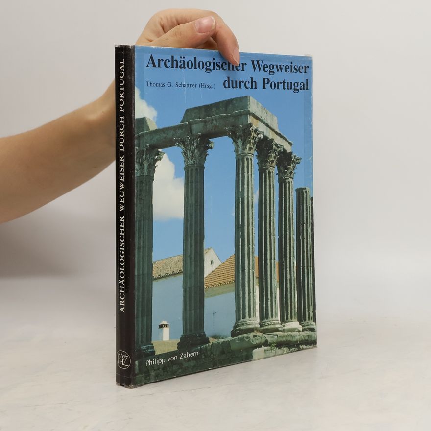 Thomas G. Schattner Archäologischer Wegweiser durch Portugal