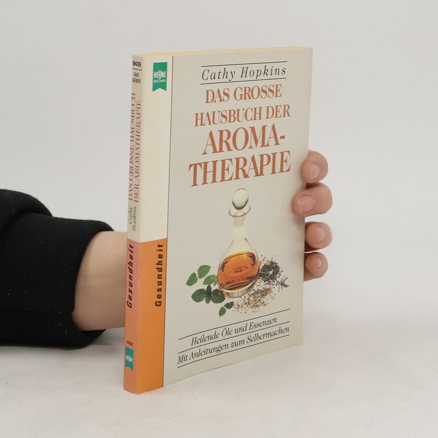 Cathy Hopkins Das grosse Hausbuch der Aromatherapie