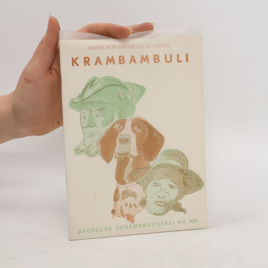 Marie von Ebner-Eschenbach Krambambuli. Die Spitzin