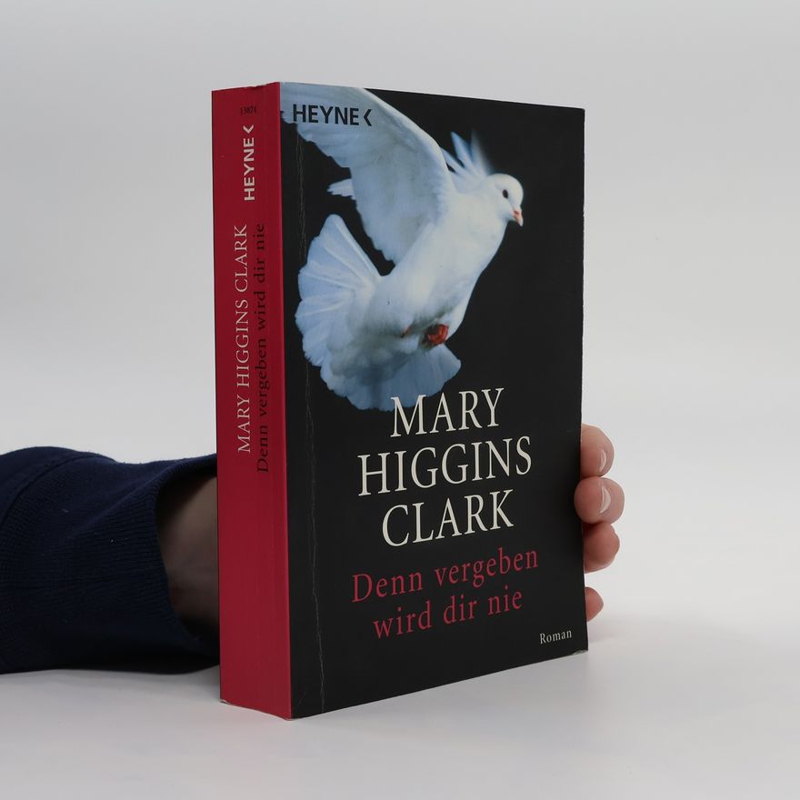 Mary Higgins Clark Denn vergeben wird dir nie