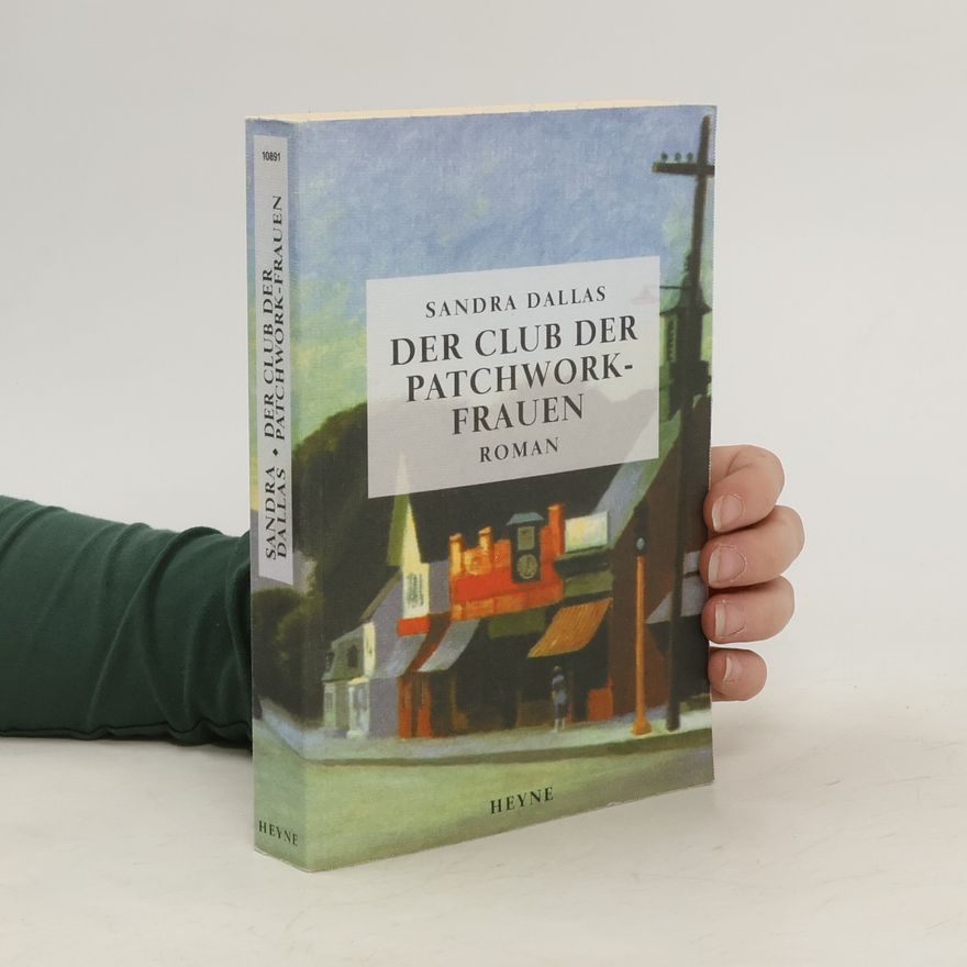 Sandra Dallas Der Club der Patchwork-Frauen. Roman. Aus d. Amerikan. v. Susanne Höbel