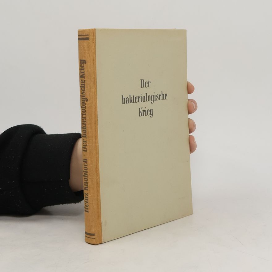 Heinz Knobloch Der bakteriologische Krieg