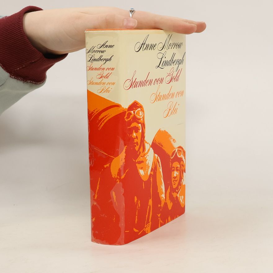 Anne Morrow Lindbergh Stunden von Gold, Stunden von Blei