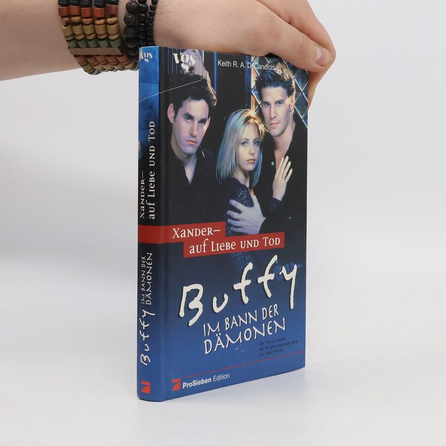 Keith R. A. DeCandido Buffy: Im Bann der Dämonen. Xander- auf Liebe und Tod