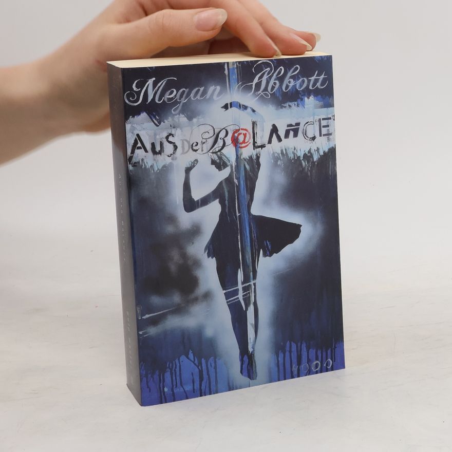 Megan Abbott Aus der Balance