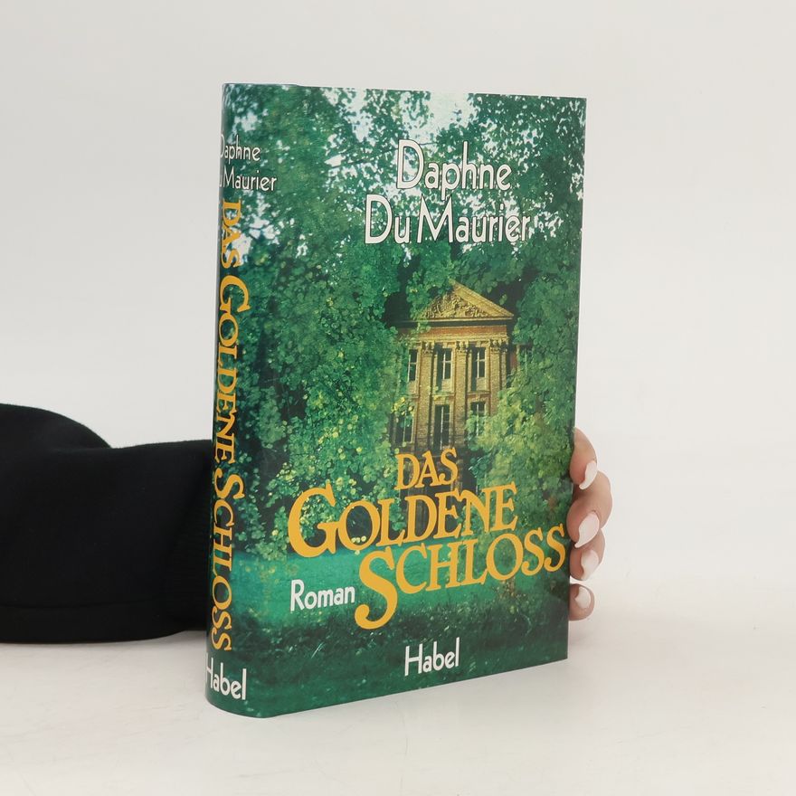 Daphne du Maurier Das goldene Schloss.