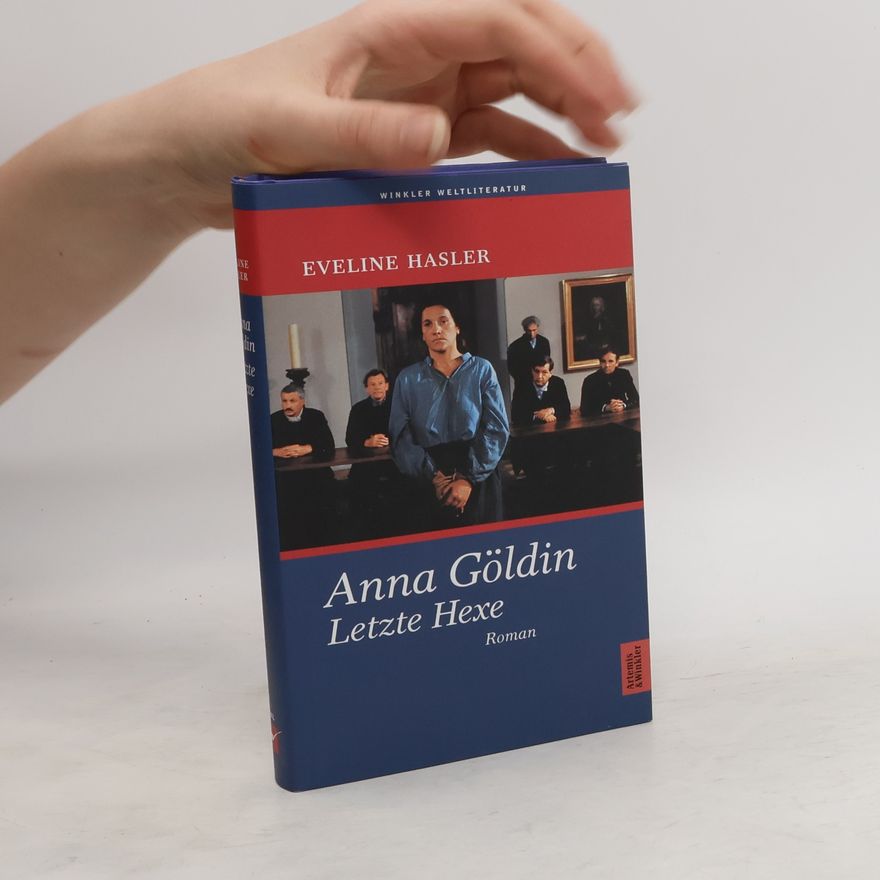 Eveline Hasler Anna Göldin, letzte Hexe