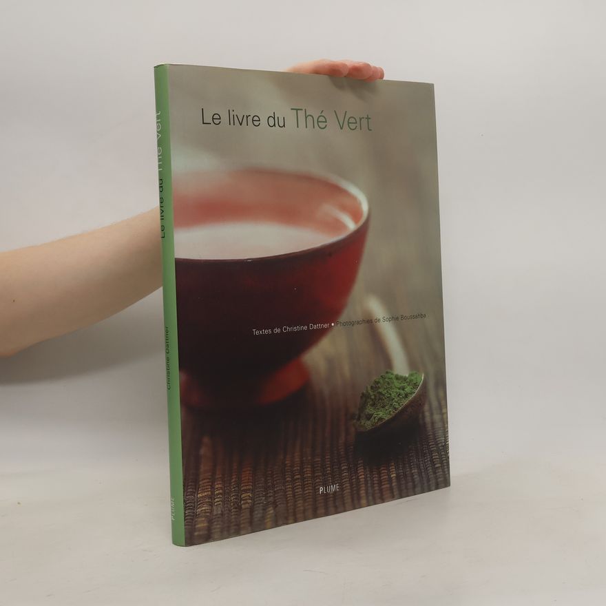 Christine Dattner Le livre du Thé Vert
