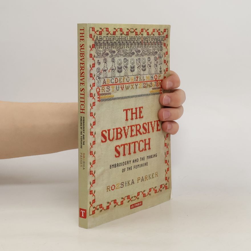 Rozsika Parker The Subversive Stitch